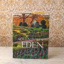 Load image into Gallery viewer, Adventures in Eden: An Intimate Tour of the Private Gardens of Europe
