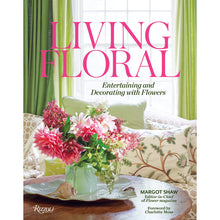 Load image into Gallery viewer, Living Floral: Entertaining and Decorating with Flowers