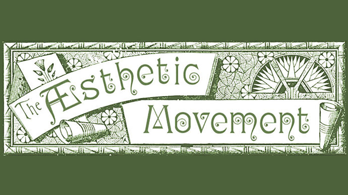 My Journey of Collecting: A Lifelong Passion for the Aesthetic Movement