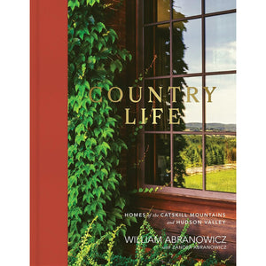 Country Life: Homes of the Catskill Mountains and Hudson Valley