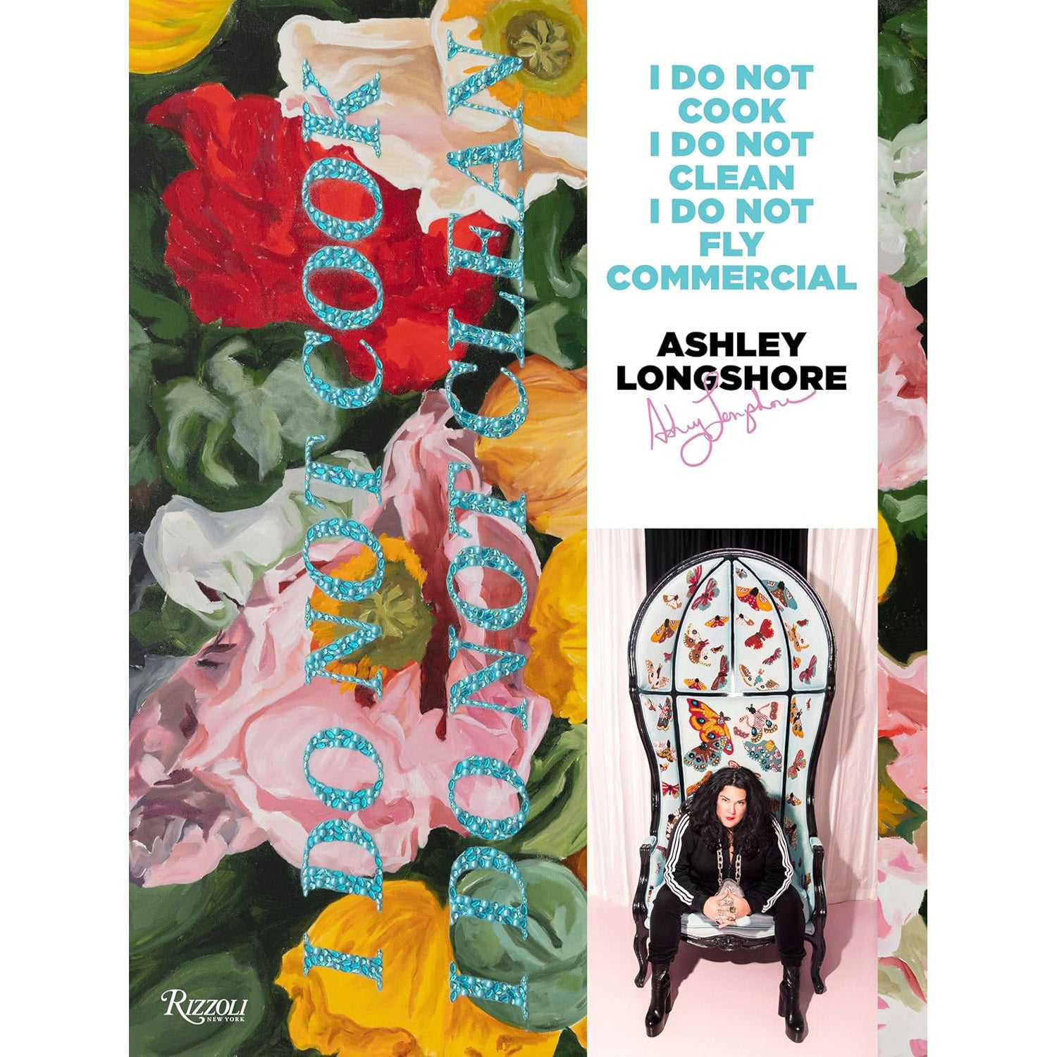 Ashley Longshore: I Do Not Cook, I Do Not Clean, I Do Not Fly Commercial