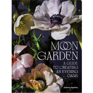 Moon Garden: A Guide to Creating an Evening Oasis