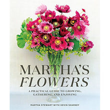 Load image into Gallery viewer, Martha&#39;s Flowers: A Practical Guide to Growing, Gathering, and Enjoying
