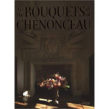 Load image into Gallery viewer, The Bouquets of Chenonceau
