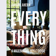 Load image into Gallery viewer, Everything: A Maximalist Style Guide
